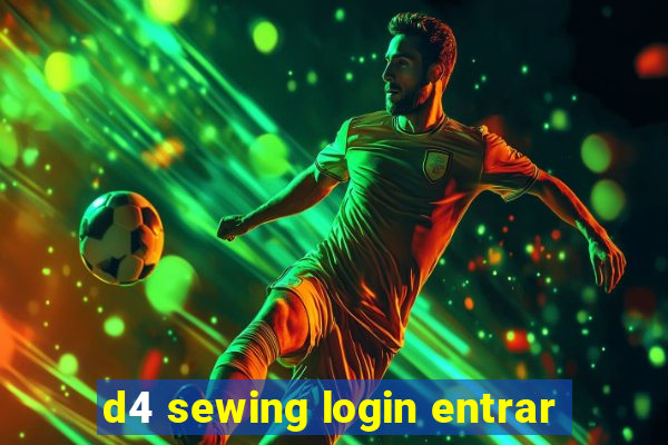 d4 sewing login entrar